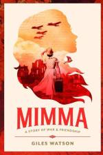 Mimma: A Story of War and Friendship af Giles Watson