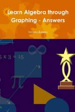 Learn Algebra through Graphing - Answers af Steven Holmes