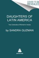 Daughters of Latin America af Sandra Guzman