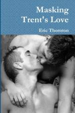 Masking Trent's Love af Eric Thornton