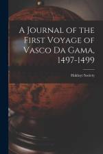 A Journal of the First Voyage of Vasco Da Gama, 1497-1499