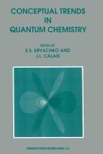 Conceptual Trends in Quantum Chemistry af E S Kryachko