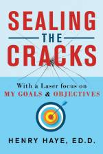 Sealing the Cracks af Henry Haye Ed. D.