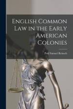 English Common Law in the Early American Colonies af Paul Samuel Reinsch