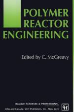 Polymer Reactor Engineering af C. McGreavy