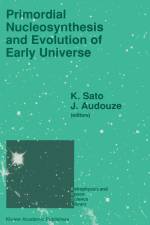 Primordial Nucleosynthesis and Evolution of the Early Universe af Katsuhiko Sato