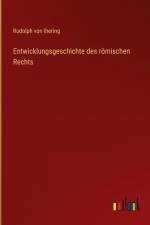 Entwicklungsgeschichte des römischen Rechts af Rudolph Von Ihering
