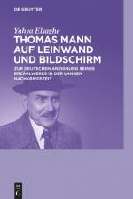 Thomas Mann auf Leinwand und Bildschirm af Yahya Elsaghe
