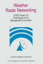 Weather Radar Networking (Cost 73 Project) Final Report af Cost 73 Project