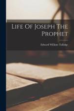 Life Of Joseph The Prophet af Edward William Tullidge
