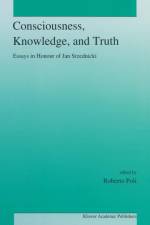 Consciousness, Knowledge, and Truth af R. Poli