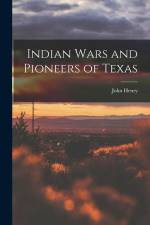 Indian Wars and Pioneers of Texas af John Henry Brown