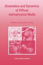 Kinematics and Dynamics of Diffuse Astrophysical Media af John E Dyson