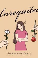 Unrequited af Gina Marie Craig