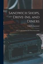Sandwich Shops, Drive-ins, and Diners; how to Start and Operate Them Successfully af Louis X. Garfunkel