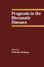Prognosis in the Rheumatic Diseases af Bellamy