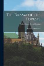 The Drama of the Forests: Romance and Adventure af Arthur Henry Howard Heming