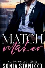 Matchmaker: A brother's best friend, standalone romance af Sonia Stanizzo