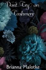 Don't Cry on Cashmere af Brianna Malotke
