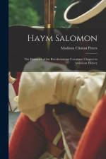 Haym Salomon: The Financier of the Revolution: an Unwritten Chapter in American History af Madison Clinton Peters
