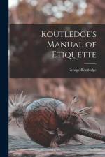 Routledge's Manual of Etiquette af George Routledge