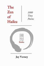 The Zen of Haiku: 1000 Tiny Poems af Jay Verney