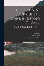 The First Nine Books Of The Danish History Of Saxo Grammaticus af Oliver Elton