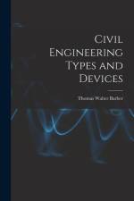 Civil Engineering Types and Devices af Thomas Walter Barber