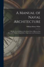 A Manual of Naval Architecture af William Henry White
