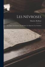 Les Névroses: Les âmes, Les luxures, Les refuges, Les spectres, Les ténèbres af Maurice Rollinat