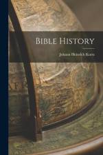 Bible History af Johann Heinrich Kurtz