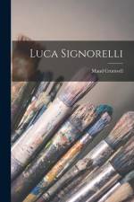 Luca Signorelli af Maud Cruttwell