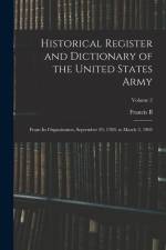 Historical Register and Dictionary of the United States Army: From its Organization, September 29, 1789, to March 2, 1903; Volume 2 af Francis Bernard Heitman