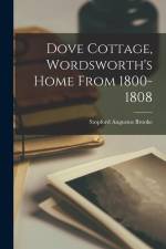 Dove Cottage, Wordsworth's Home From 1800-1808 af Stopford Augustus Brooke