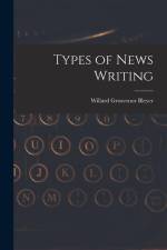 Types of News Writing af Willard Grosvenor Bleyer