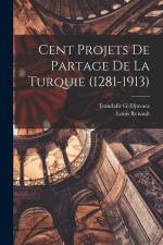 Cent projets de partage de la Turquie (1281-1913) af Trandafir G. Djuvara