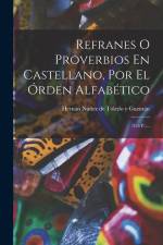 Refranes O Proverbios En Castellano, Por El Órden Alfabético: (328 P.)... af Hernán Núñez de Toledo Y Guzmán
