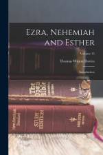 Ezra, Nehemiah and Esther: Introduction; Volume 15 af Thomas Witton Davies