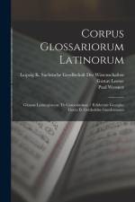 Corpus Glossariorum Latinorum: Glossae Latinograecae Te Graecolatinae / Ediderunt Georgius Goetz Et Gottholdus Gundermann af Wallace Martin Lindsay