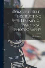 Complete Self-instructing Library of Practical Photography af J. B. Schriever