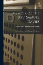 Memoir of the Rev. Samuel Davies: Formerly President of the College of New Jersey af Massachusetts Sabbath School Society