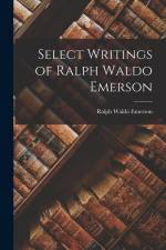 Select Writings of Ralph Waldo Emerson af Ralph Waldo Emerson