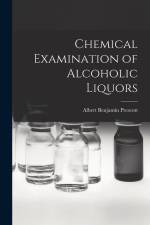 Chemical Examination of Alcoholic Liquors af Albert Benjamin Prescott