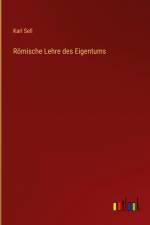 Römische Lehre des Eigentums af Karl Sell