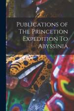 Publications of The Princetion Expedition To Abyssinia af Anonymous