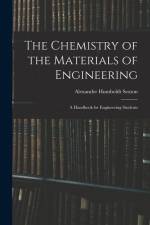 The Chemistry of the Materials of Engineering: A Handbook for Engineering Students af Alexander Humboldt Sexton