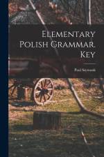 Elementary Polish Grammar. Key af Paul Ssymank