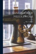 The Handbook of Needlework af Miss Lambert