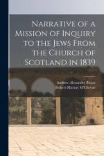 Narrative of a Mission of Inquiry to the Jews From the Church of Scotland in 1839 af Robert Murray M'Cheyne