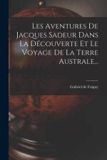 Les Aventures De Jacques Sadeur Dans La Découverte Et Le Voyage De La Terre Australe... af Gabriel De Foigny